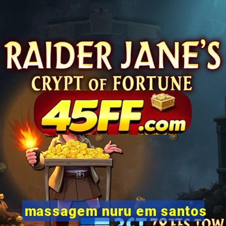 massagem nuru em santos